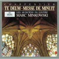 マルク・ミンコフスキ／シャルパンティエ：テ・デウム、真夜中のミサ