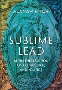 すごい鉛：芸術、科学、政治の交差点<br>Sublime Lead : At the Intersection of Art, Science, and Politics