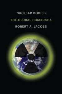 世界に広がるヒバクシャ：核兵器と生きる身体<br>Nuclear Bodies : The Global Hibakusha