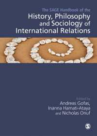 国際関係の歴史・哲学・社会学ハンドブック<br>The SAGE Handbook of the History, Philosophy and Sociology of International Relations
