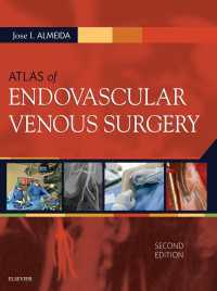 静脈血管内手術アトラス（第２版）<br>Atlas of Endovascular Venous Surgery E-Book（2）