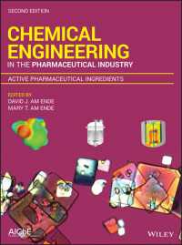 製薬業界のための化学工学：医薬品有効成分（第２版）<br>Chemical Engineering in the Pharmaceutical Industry : Active Pharmaceutical Ingredients（2）