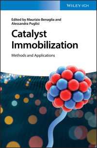 触媒固定化：手法と応用<br>Catalyst Immobilization : Methods and Applications