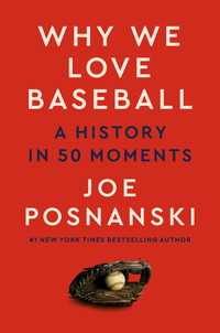野球を愛する理由(未訳)（原書）<br>Why We Love Baseball : A History in 50 Moments