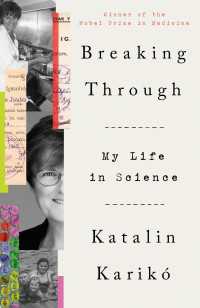 カタリン・カリコ回顧録<br>Breaking Through : My Life in Science