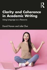 アカデミック・ライティングに明晰性と結束性を持たせる技術<br>Clarity and Coherence in Academic Writing : Using Language as a Resource