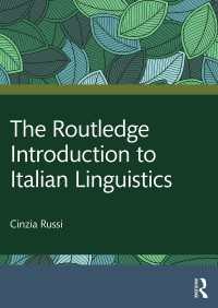 ラウトレッジ版　イタリア語言語学入門<br>The Routledge Introduction to Italian Linguistics