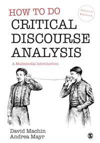 批判的ディスコース分析入門：マルチモーダル・アプローチ（第２版）<br>How to Do Critical Discourse Analysis : A Multimodal Introduction（Second Edition）