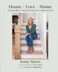 House + Love = Home : Creating Warm, Intentional Spaces for a Beautiful Life