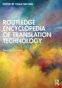 ラウトレッジ版　翻訳技術百科事典（第２版）<br>Routledge Encyclopedia of Translation Technology（2）