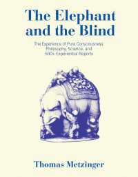 純粋意識とは何か：哲学と科学、５００以上の体験報告からわかったこと<br>The Elephant and the Blind : The Experience of Pure Consciousness: Philosophy, Science, and 500+ Experiential  Reports