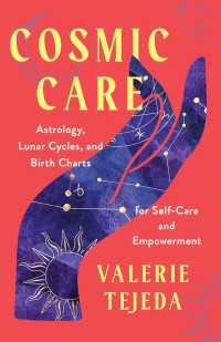 Cosmic Care : Astrology, Lunar Cycles, and Birth Charts for Self-Care and Empowerment