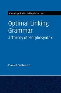 最適性連結文法：形態統語理論<br>Optimal Linking Grammar: Volume 170 : A Theory of Morphosyntax
