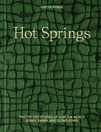 Hot Springs : Photos and Stories of How the World Soaks, Swims, and Slows Down
