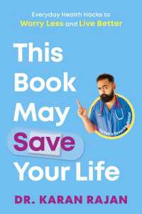 This Book May Save Your Life : Everyday Health Hacks to Worry Less and Live Better