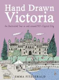 Hand Drawn Victoria : An Illustrated Tour in and around BC's Capital City