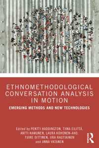 エスノメソドロジー会話分析の新たな手法と技術<br>Ethnomethodological Conversation Analysis in Motion : Emerging Methods and New Technologies