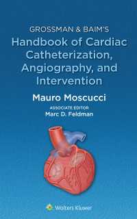 心臓カテーテル・ハンドブック<br>Grossman & Baim's Handbook of Cardiac Catheterization, Angiography, and Intervention