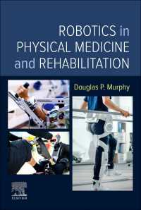 理学療法におけるロボットの利用<br>Robotics in Physical Medicine and Rehabilitation - E-Book