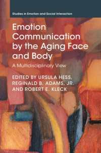 老いたる顔と身体による感情のコミュニケーション<br>Emotion Communication by the Aging Face and Body : A Multidisciplinary View