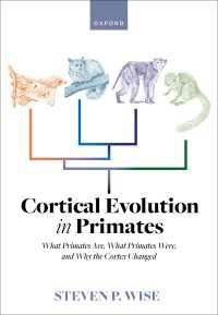 霊長類における皮質の進化<br>Cortical Evolution in Primates : What Primates Are, What Primates Were, and Why the Cortex Changed