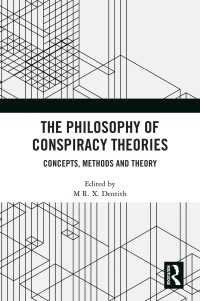 陰謀論の哲学<br>The Philosophy of Conspiracy Theories : Concepts, Methods and Theory