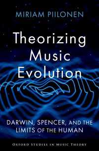 音楽進化論：ダーウィン、スペンサーと人間の限界<br>Theorizing Music Evolution : Darwin, Spencer, and the Limits of the Human