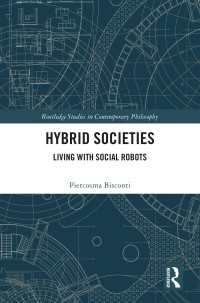 ハイブリッド社会：ソーシャル・ロボットと生きる<br>Hybrid Societies : Living with Social Robots