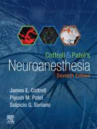 コットレル＆パテル神経麻酔（第７版）<br>Cottrell and Patel’s Neuroanesthesia E-Book（7）