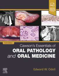 コーソン口腔病理学・口腔医学エッセンシャル（第１０版）<br>Cawson's Essentials of Oral Pathology and Oral Medicine : Cawson's Essentials of Oral Pathology and Oral Medicine - E-Book（10）