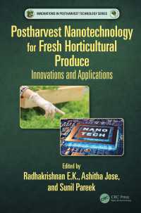 新鮮な園芸生産のための収穫後ナノ技術<br>Postharvest Nanotechnology for Fresh Horticultural Produce : Innovations and Applications