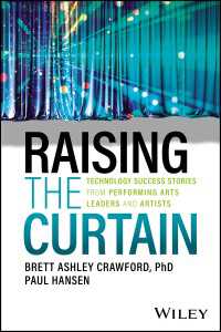 Raising the Curtain : Technology Success Stories from Performing Arts Leaders and Artists