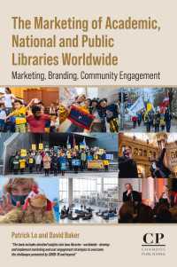 大学・国立・公共図書館のマーケティング<br>The Marketing of Academic, National and Public Libraries Worldwide : Marketing, Branding, Community Engagement