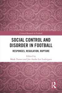 サッカーにおける社会的統制・無秩序<br>Social Control and Disorder in Football : Responses, Regulation, Rupture