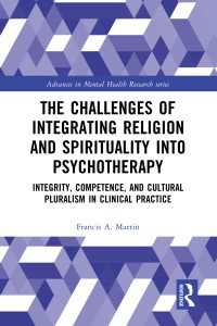 The Challenges of Integrating Religion and Spirituality into Psychotherapy : Integrity, Competence, and Cultural Pluralism in Clinical Practice