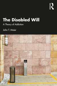 The Disabled Will : A Theory of Addiction