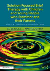 Solution Focused Brief Therapy with Children and Young People who Stammer and their Parents : A Practical Guide from the Michael Palin Centre