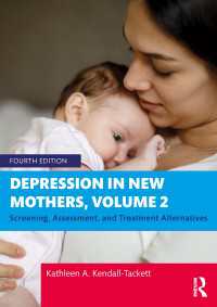 産後うつ病（第４版）第２巻：原因、結果、リスク要素<br>Depression in New Mothers, Volume 2 : Screening, Assessment, and Treatment Alternatives（4）