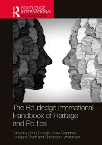 ラウトレッジ版　文化遺産と政治ハンドブック<br>The Routledge International Handbook of Heritage and Politics