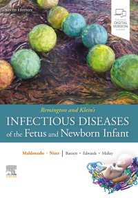 レミントン胎児・新生児の感染症（第９版）<br>Remington and Klein's Infectious Diseases of the Fetus and Newborn Infant,E-Book（9）