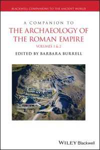 ローマ帝国考古学必携（全２巻）<br>A Companion to the Archaeology of the Roman Empire, 2 Volume Set