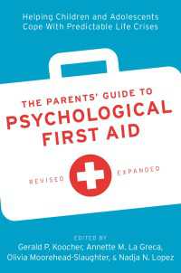 The Parents' Guide to Psychological First Aid : Helping Children and Adolescents Cope With Predictable Life Crises