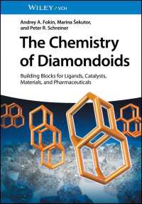 ダイヤモンドの化学：リガンド・触媒・医薬品・材料の基礎<br>The Chemistry of Diamondoids : Building Blocks for Ligands, Catalysts, Pharmaceuticals, and Materials