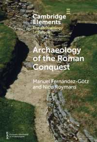 ローマによる征服の考古学<br>Archaeology of the Roman Conquest : Tracing the Legions, Reclaiming the Conquered