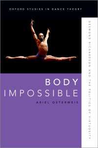 Body Impossible : Desmond Richardson and the Politics of Virtuosity
