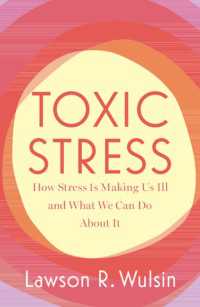 毒になるストレス：ストレスで病気になるしくみとその対策<br>Toxic Stress : How Stress Is Making Us Ill and What We Can Do About It