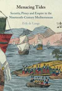 １９世紀地中海世界における安全、海賊行為、帝国<br>Menacing Tides : Security, Piracy and Empire in the Nineteenth-Century Mediterranean
