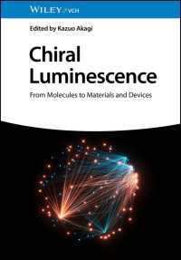 赤木和夫（編）／キラル発光：分子から材料・デバイスへ（全２巻）<br>Chiral Luminescence〈2 Volumes〉 : From Molecules to Materials and Devices