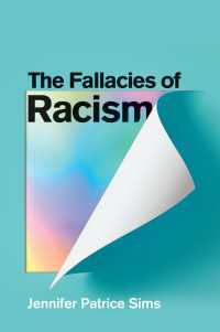 人種差別主義の誤謬<br>The Fallacies of Racism : Understanding How Common Perceptions Uphold White Supremacy