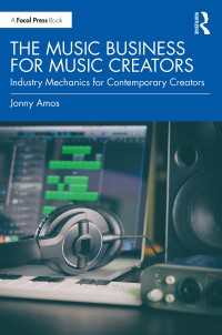 The Music Business for Music Creators : Industry Mechanics for Contemporary Creators